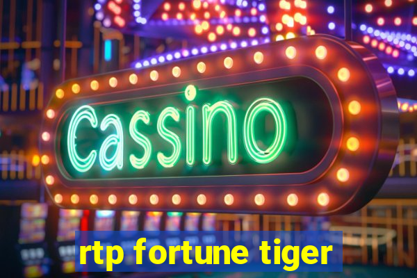 rtp fortune tiger